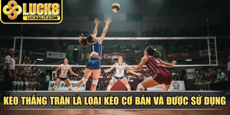 Kèo thắng trận là loại kèo cơ bản và được sử dụng phổ biến nhất