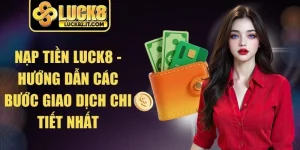 Nạp Tiền LUCK8