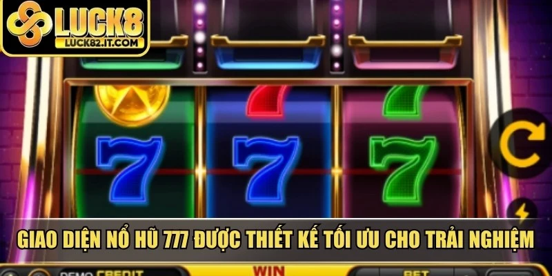 Giao diện nổ hũ 777 được thiết kế tối ưu cho trải nghiệm người dùng