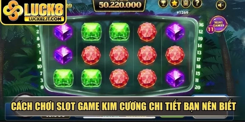 Cách chơi slot game kim cương chi tiết bạn nên biết