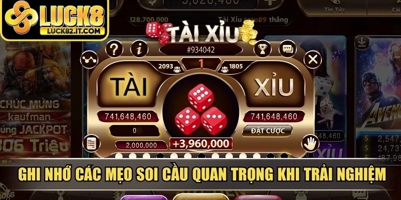 Ghi nhớ các mẹo soi cầu quan trọng khi trải nghiệm tài xỉu